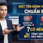 Cách Đặt Tên Kênh YouTube Chuẩn SEO: Có Nên Thêm Từ Khóa Vào Tên Kênh?