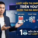 Lượt Hiển Thị (Impressions) Trên YouTube Được Tạo Ra Như Thế Nào?