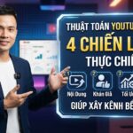 Thuật Toán YouTube 2026: 4 Chiến Lược Thực Chiến Giúp Xây Kênh Bền Vững