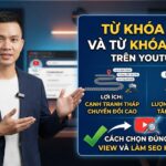 Từ Khóa Dài Và Từ Khóa Ngắn Trên YouTube: Cách Chọn Đúng Để Tăng View Và Làm SEO Hiệu Quả