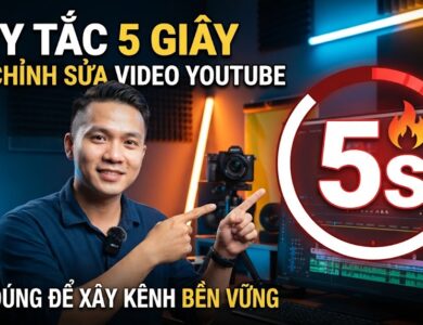 Quy Tắc 5 Giây Khi Chỉnh Sửa Video YouTube: Hiểu Đúng Để Xây Kênh Bền Vững