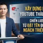 Xây Dựng Kênh YouTube Thành Công: Chiến Lược Từ Đặt Tên Kênh Đến Tìm Ngách Triệu View