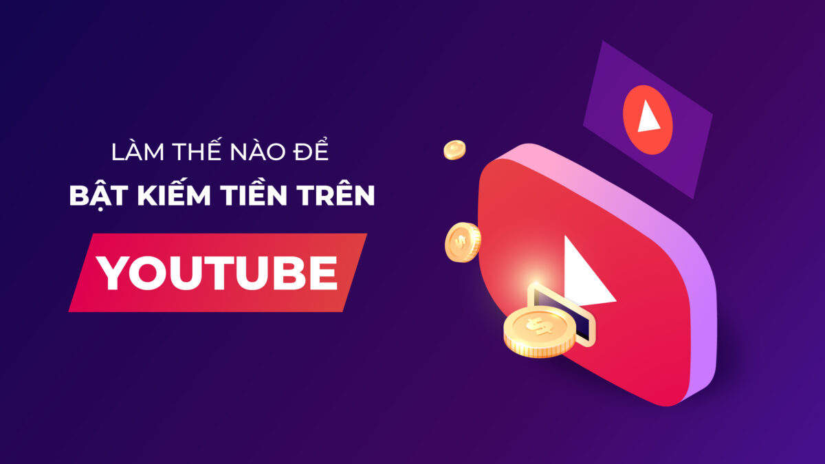 Bật Kiếm Tiền YouTube Có Khó Không? Kinh Nghiệm Thực Tế Từ Những Kênh Đi Lên Từ Số 0