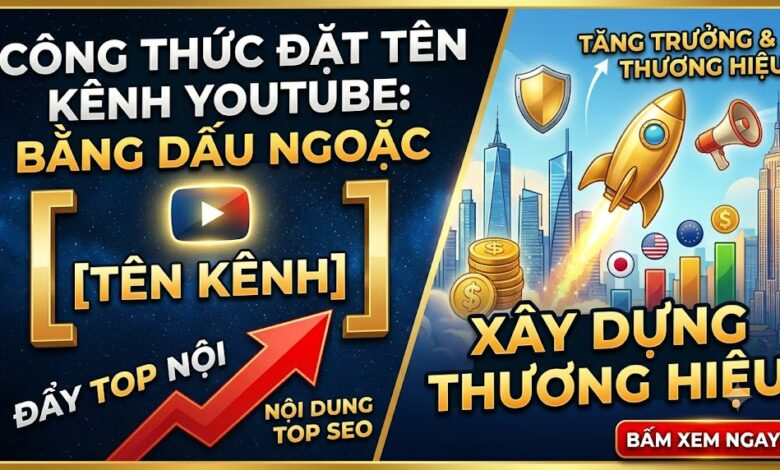 Khám phá công thức đặt tên kênh YouTube bằng dấu ngoặc giúp định vị từ khóa, xây dựng thương hiệu và tạo nền tảng phát triển hệ thống nội dung chuyên nghiệp cho thị trường quốc tế.