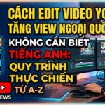 Hướng dẫn edit video YouTube view ngoại không cần giỏi tiếng Anh. Tìm hiểu cách sử dụng ElevenLabs, CapCut, phụ đề song ngữ, SFX và các nguyên tắc tránh bản quyền để xây dựng kênh faceless bền vững.