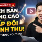 Kịch Bản Nâng Cao: Bí Quyết Giúp Video YouTube Có Thể Tăng Doanh Thu Gấp Đôi