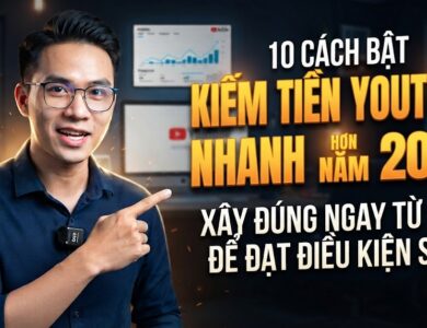 10 Cách Bật Kiếm Tiền YouTube Nhanh Hơn Năm 2026: Xây Đúng Ngay Từ Đầu Để Đạt Điều Kiện Sớm