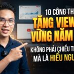 10 Công Thức Tăng View YouTube Bền Vững Năm 2026: Không Phải Chiều Thuật Toán, Mà Là Hiểu Người Xem
