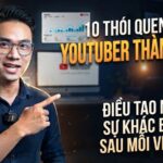 10 Thói Quen Của YouTuber Thành Công: Điều Tạo Nên Sự Khác Biệt Sau Mỗi Video