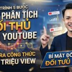 Cách Phân Tích Đối Thủ Trên YouTube: Quy Trình 5 Bước Để Tìm Ra Công Thức Video Triệu View