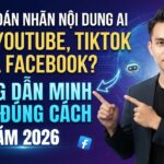 Có Nên Dán Nhãn Nội Dung AI Trên YouTube, TikTok Và Facebook? Hướng Dẫn Minh Bạch Đúng Cách Năm 2026