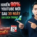 Sai Lầm Khiến 90% Kênh YouTube Mới Chết Sau 30 Ngày (Và Cách Tránh)