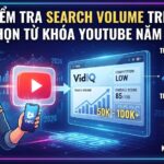 Cách Kiểm Tra Search Volume Trên VidIQ Để Chọn Từ Khóa YouTube Năm 2026
