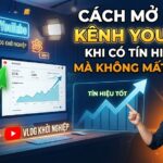 Cách Mở Rộng Kênh YouTube Khi Có Tín Hiệu Tốt Mà Không Làm Mất Định Vị