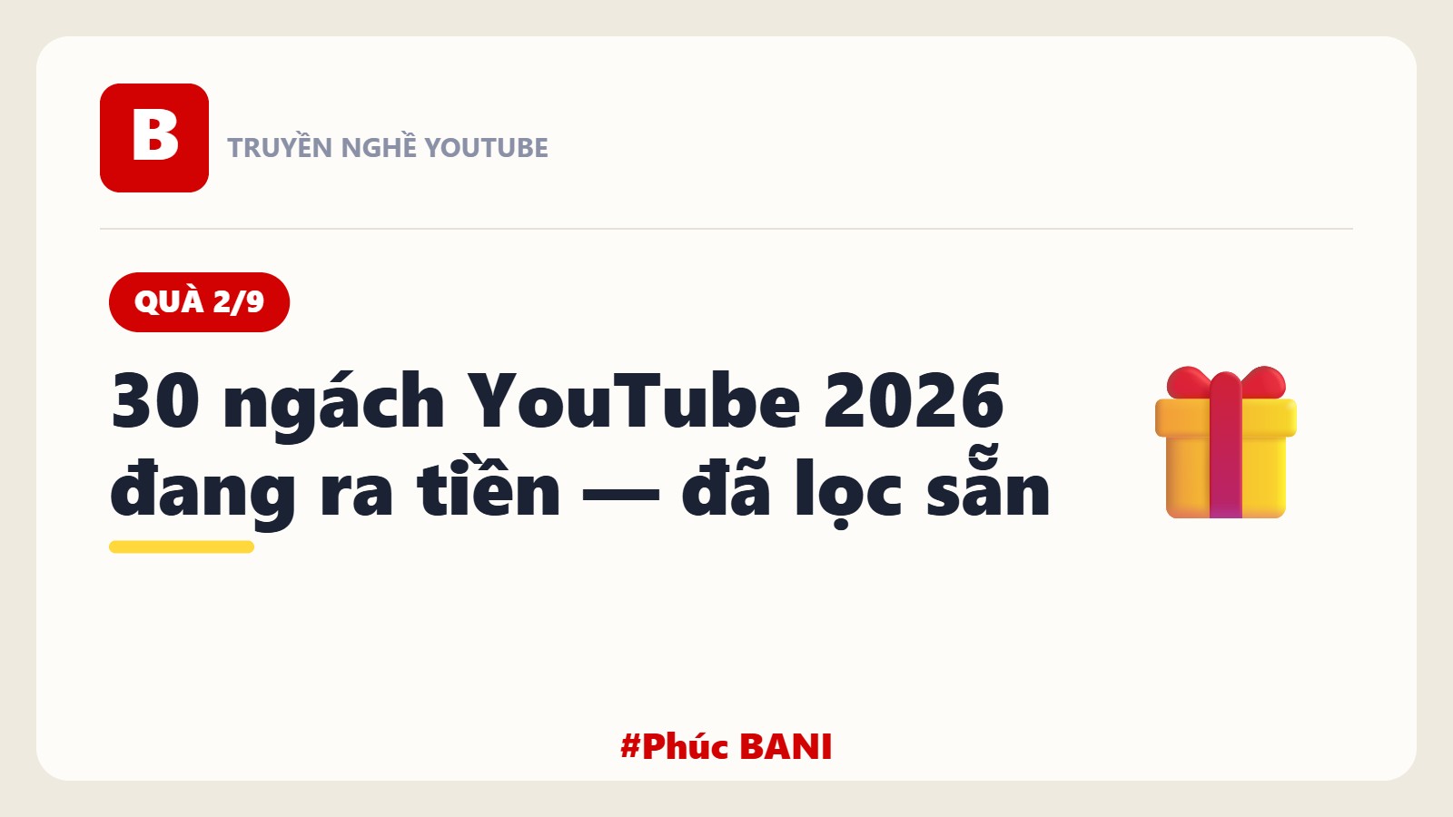 Bìa quà tặng: 30 ngách YouTube 2026 đang ra tiền — đã lọc sẵn từ khóa, RPM, độ khó, rủi ro (Phúc BANI)