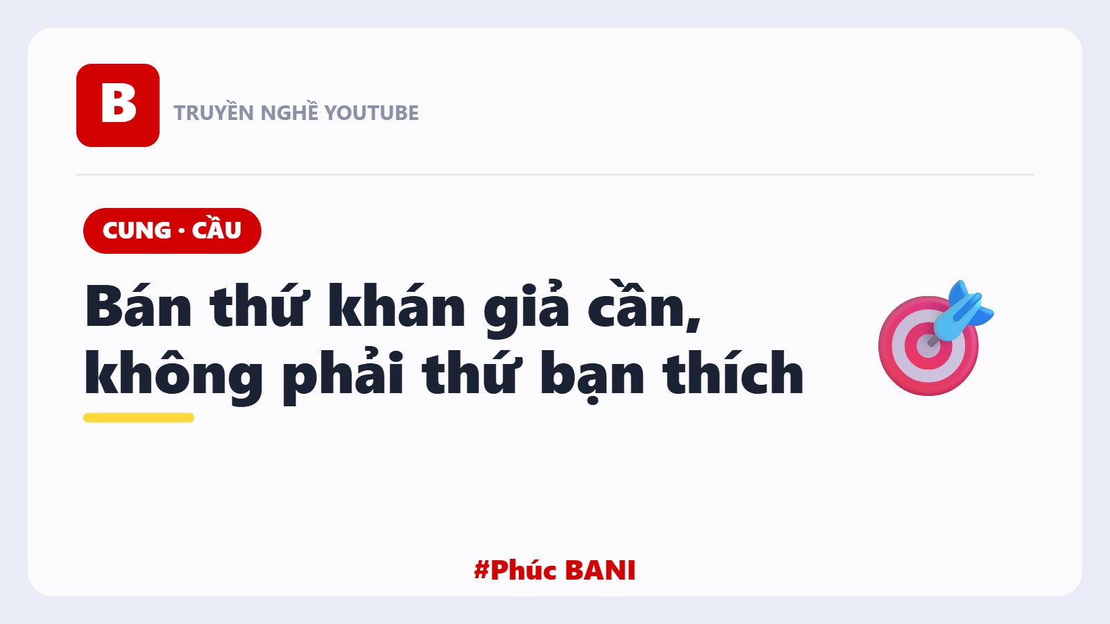Vì Sao Làm Mãi Không Giàu? Vì Bạn Bán Nhầm Thứ Khán Giả Cần
