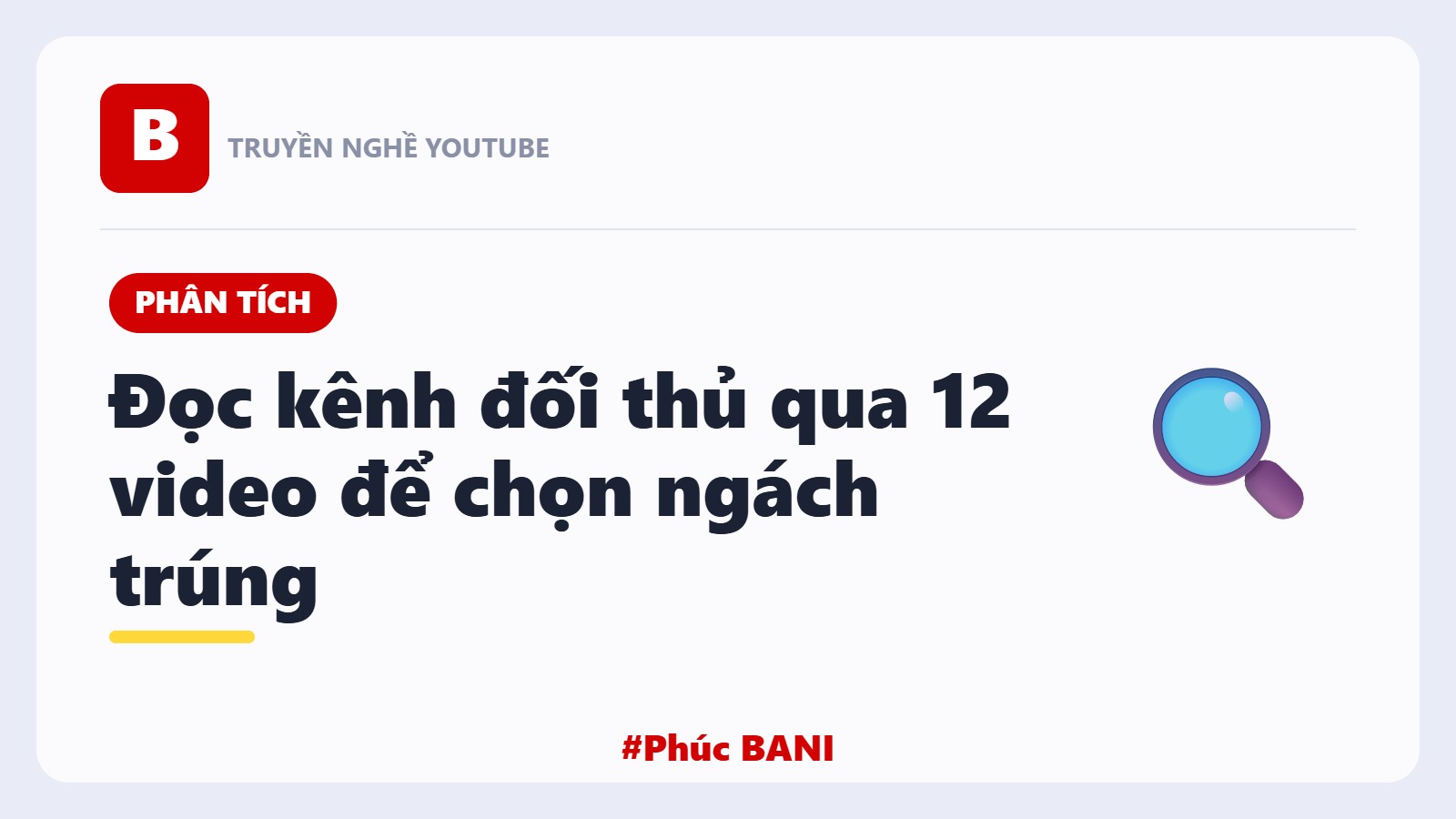 Đọc Kênh Đối Thủ Chỉ Qua 12 Video Để Chọn Ngách Trúng