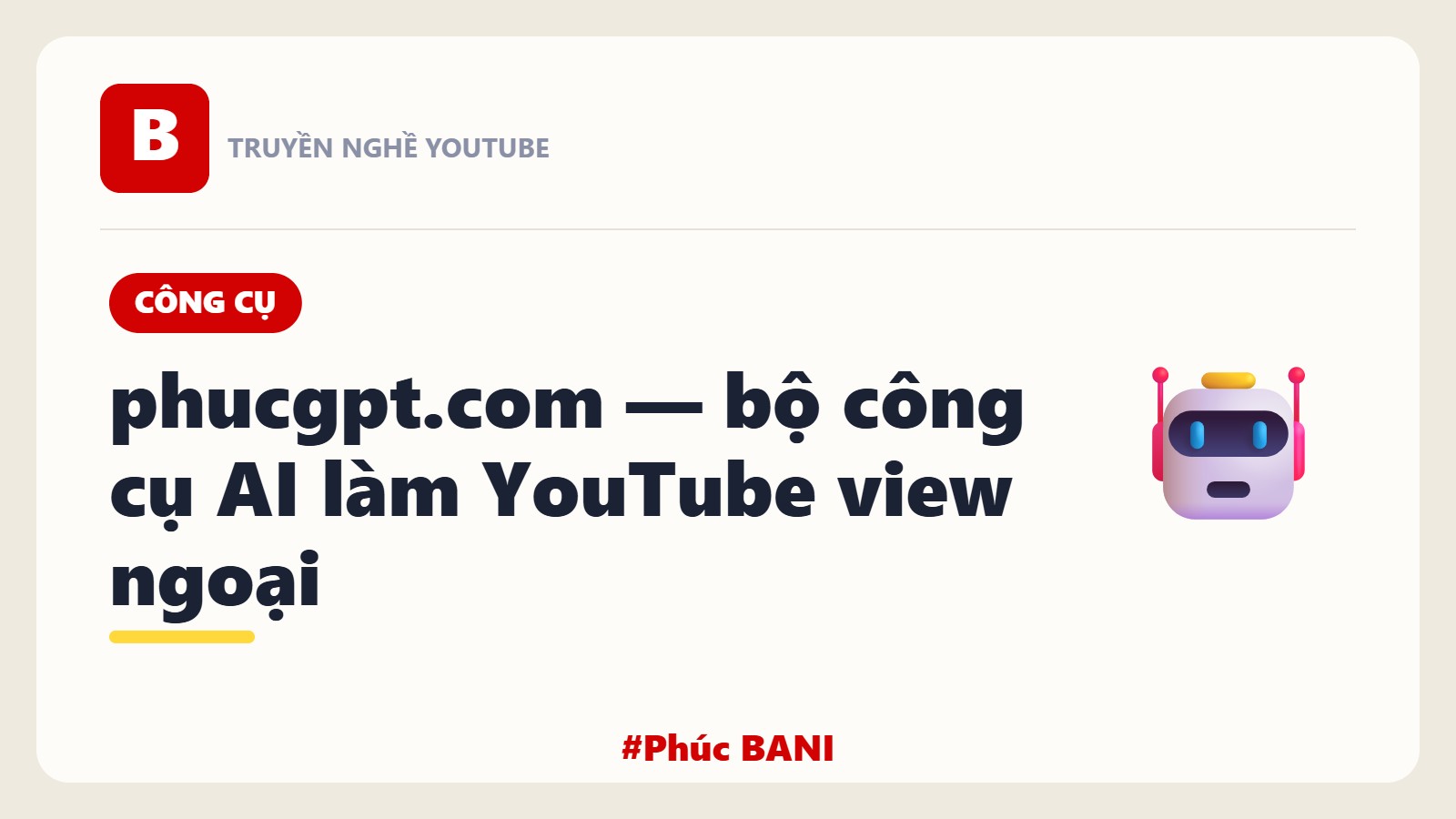 phucgpt.com bộ công cụ AI làm YouTube view ngoại
