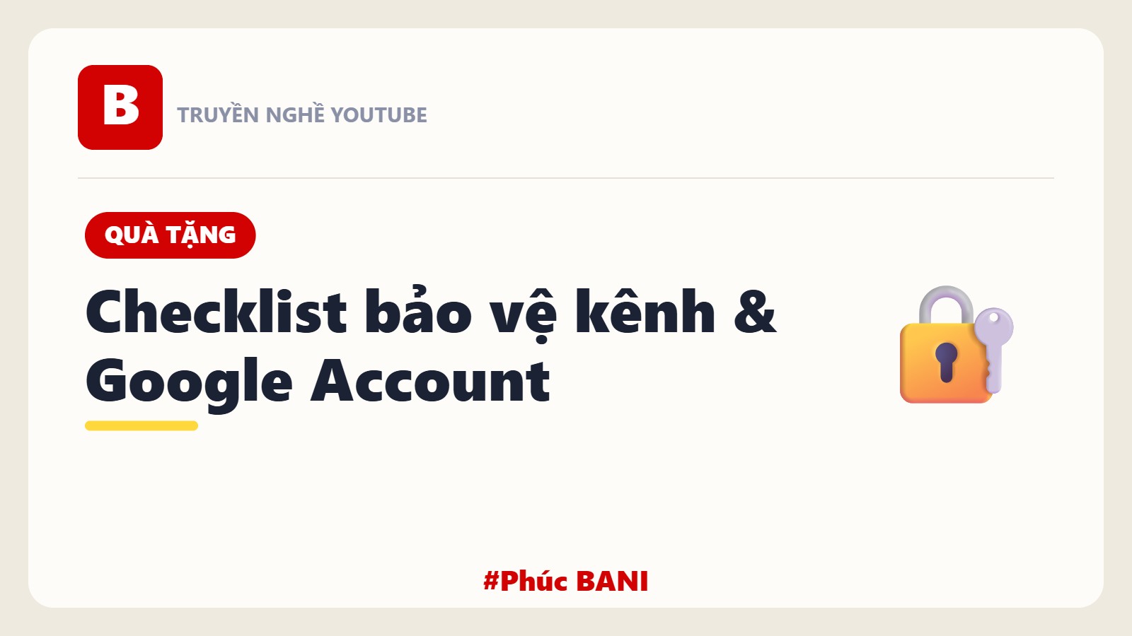 Quà Tặng: Checklist Bảo Vệ Kênh & Google Account (Đừng Mất Trắng Sau Một Đêm)