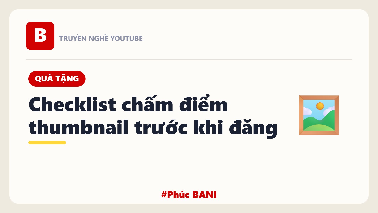 Quà Tặng: Checklist Chấm Điểm Thumbnail Trước Khi Đăng