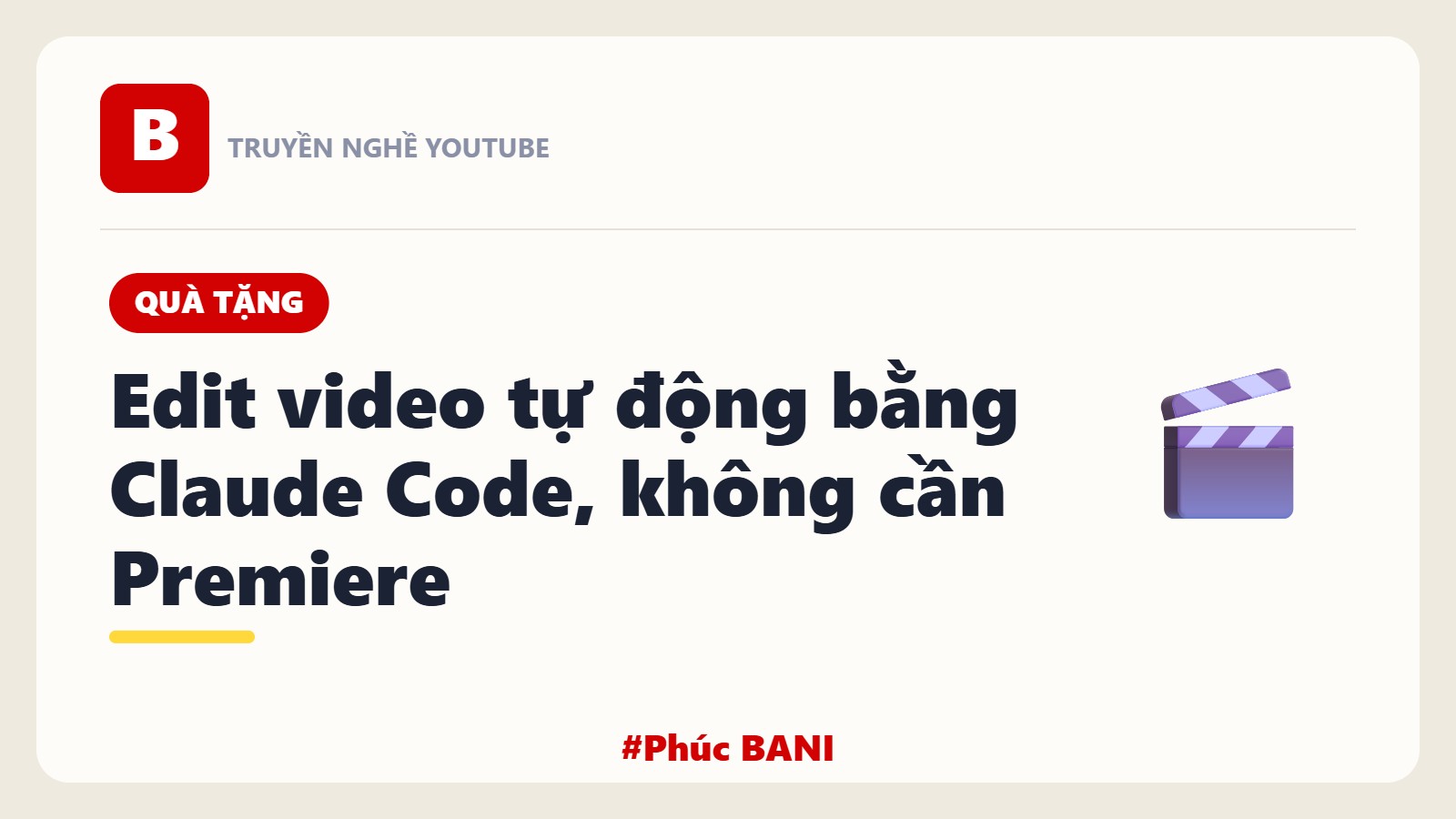 Quà Tặng: Edit Video Tự Động Bằng Claude Code (Không Cần Premiere)