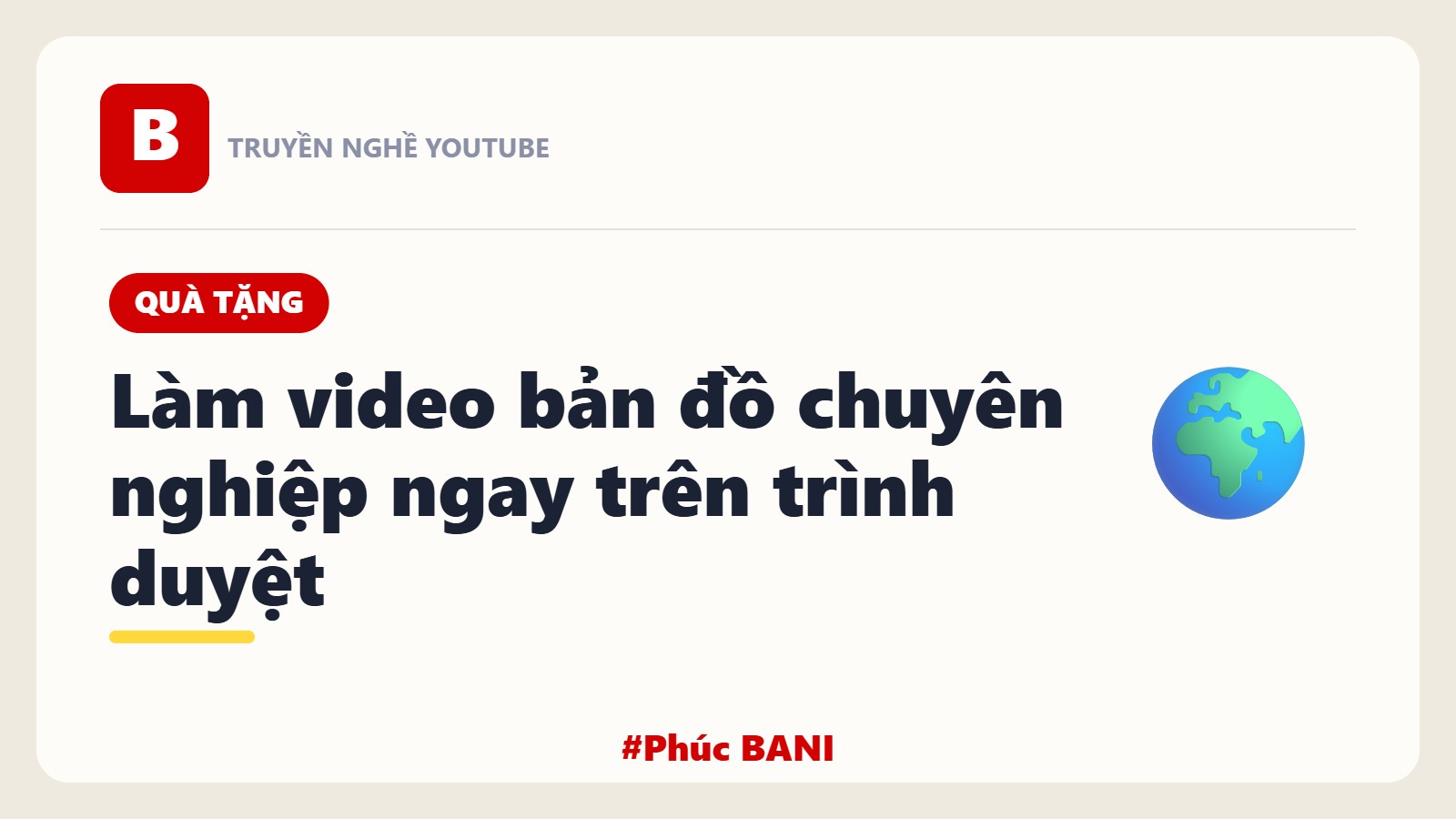 Quà Tặng: Làm Video Bản Đồ Chuyên Nghiệp Ngay Trên Trình Duyệt