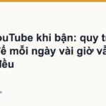 Làm YouTube khi bận: quy trình 80/20 để mỗi ngày vài giờ vẫn ra video đều