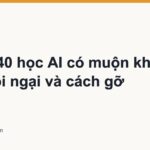 Ngoài 40 học AI có muộn không? Bốn nỗi ngại và cách gỡ