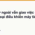 Đang ở ngoài vẫn giao việc được: điện thoại điều khiển máy tính ở nhà