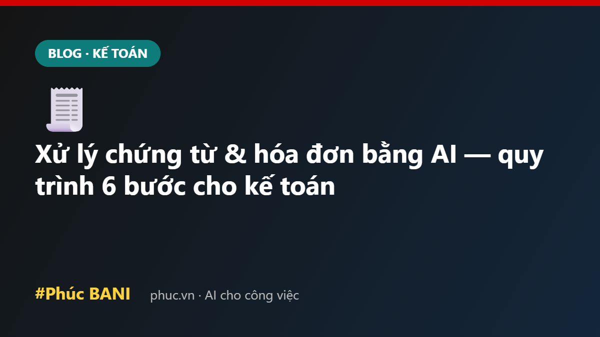 Xử lý chứng từ hóa đơn bằng AI cho kế toán